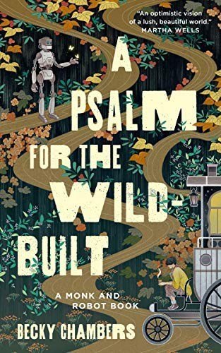 A Psalm for the Wild-Built by Becky Chambers, book cover
